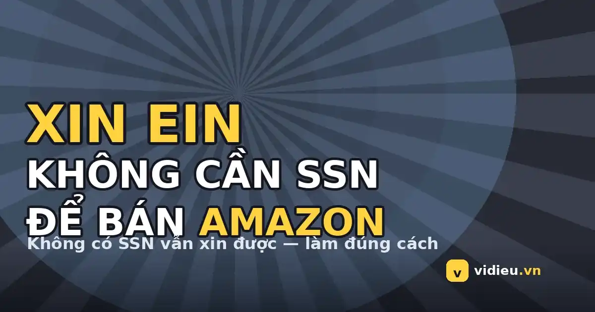 Cách xin EIN không cần SSN để bán Amazon