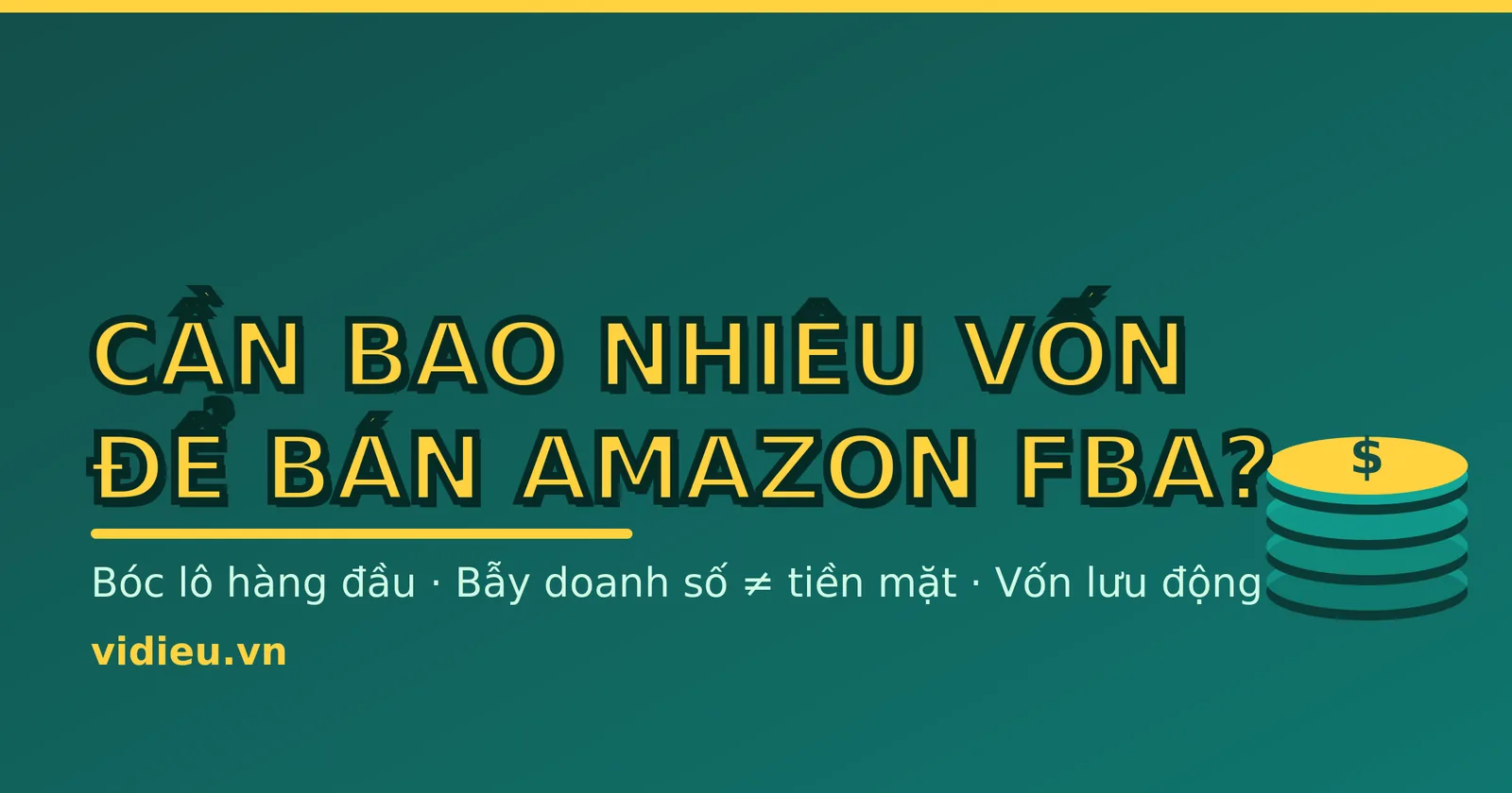 Cần bao nhiêu vốn để bán Amazon FBA? Bóc từng khoản