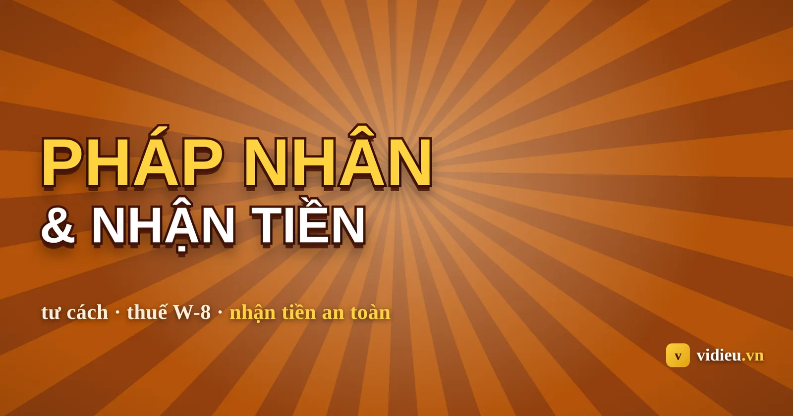 Pháp nhân, thuế & nhận tiền khi bán Amazon từ Việt Nam